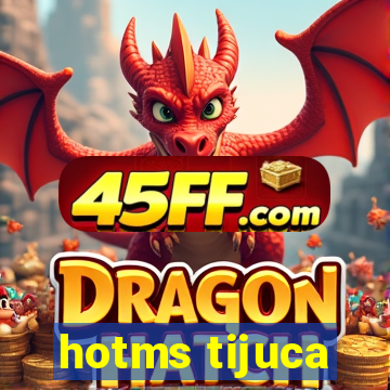 hotms tijuca